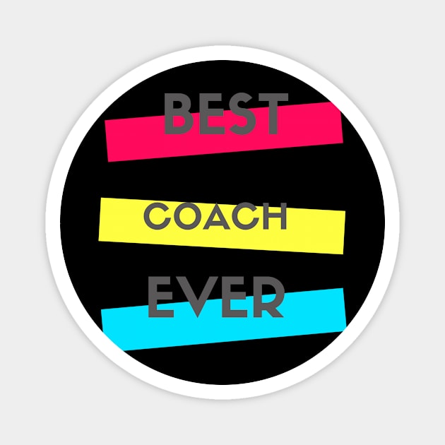 Best Coach Ever Magnet by divawaddle